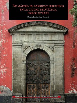 cover image of De márgenes, barrios y suburbios en la ciudad de México, siglos XVI-XXI